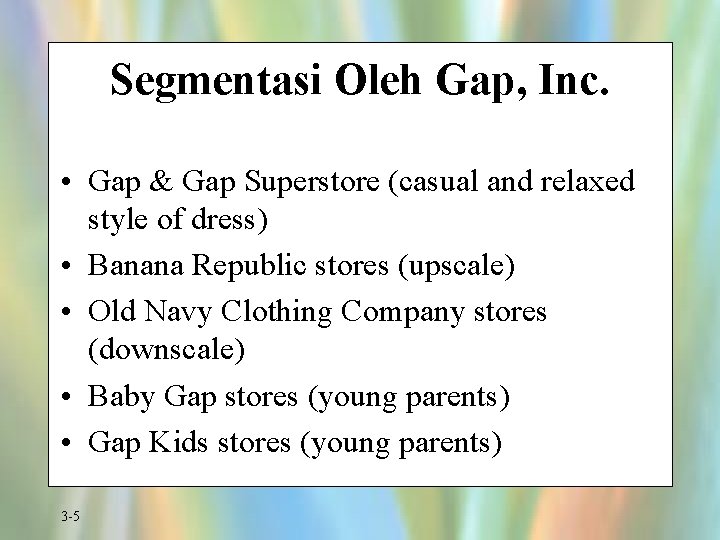 Segmentasi Oleh Gap, Inc. • Gap & Gap Superstore (casual and relaxed style of