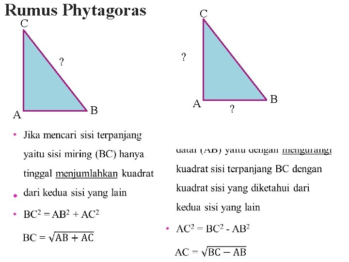 Rumus Phytagoras C C ? ? A A B • ? B 