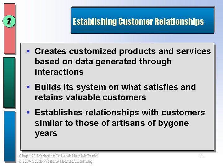 2 Establishing Customer Relationships § Creates customized products and services based on data generated