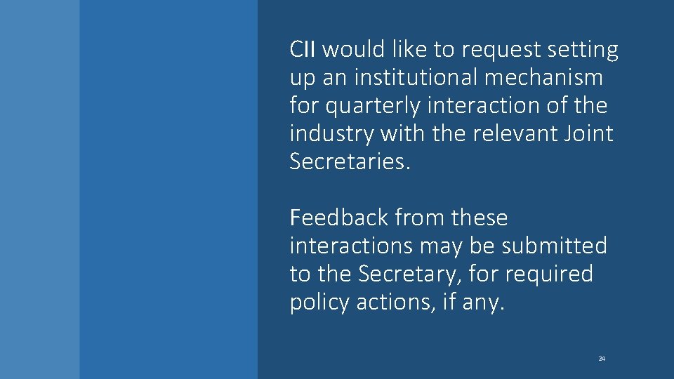 CII would like to request setting up an institutional mechanism for quarterly interaction of