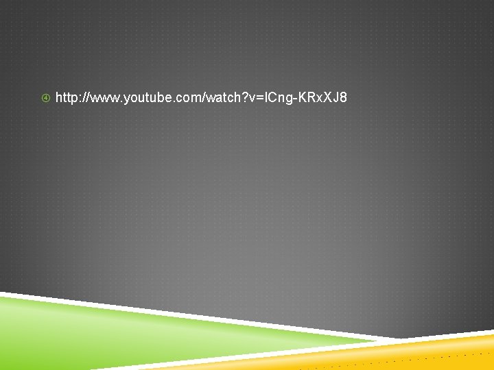  http: //www. youtube. com/watch? v=ICng-KRx. XJ 8 