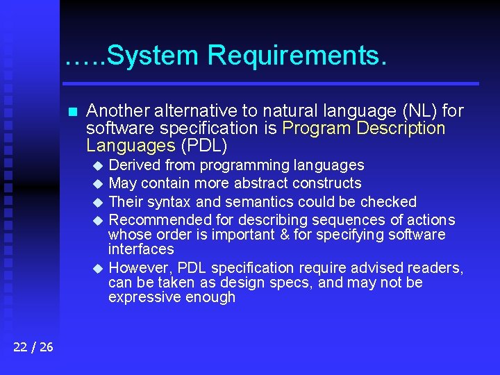 …. . System Requirements. n Another alternative to natural language (NL) for software specification