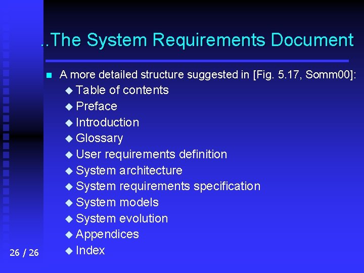 . . The System Requirements Document n A more detailed structure suggested in [Fig.