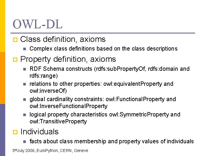 OWL-DL p Class definition, axioms n p Property definition, axioms n n p Complex