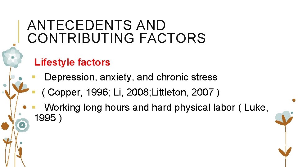 ANTECEDENTS AND CONTRIBUTING FACTORS Lifestyle factors § Depression, anxiety, and chronic stress § (