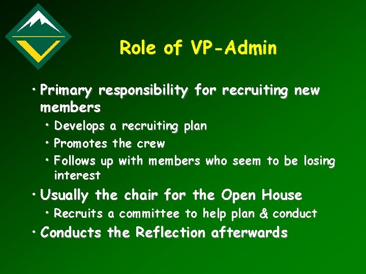 Role of VP-Admin • Primary responsibility for recruiting new members • • • Develops