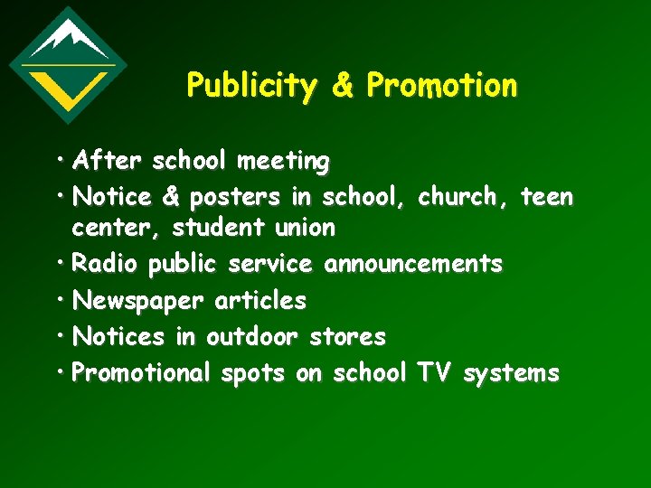 Publicity & Promotion • After school meeting • Notice & posters in school, church,