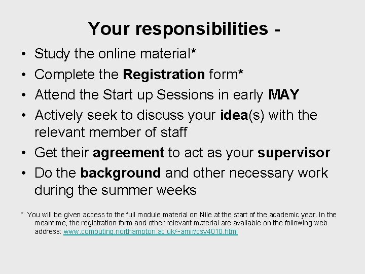 Your responsibilities • • Study the online material* Complete the Registration form* Attend the