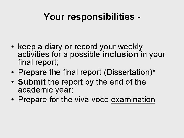 Your responsibilities • keep a diary or record your weekly activities for a possible