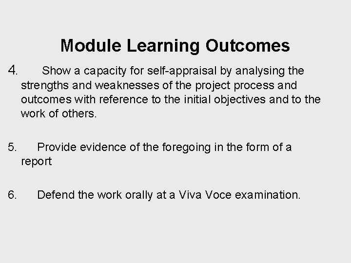 Module Learning Outcomes 4. Show a capacity for self-appraisal by analysing the strengths and
