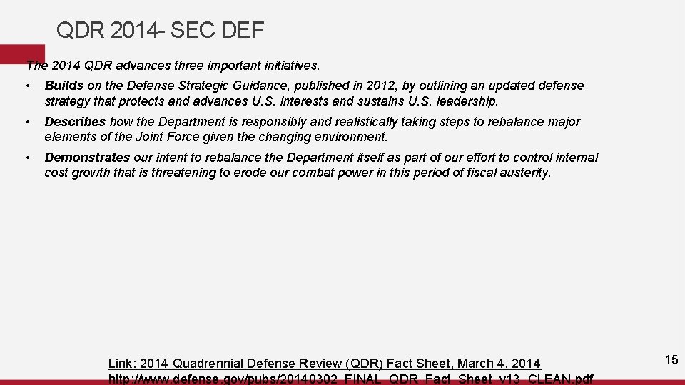 QDR 2014 - SEC DEF The 2014 QDR advances three important initiatives. • Builds
