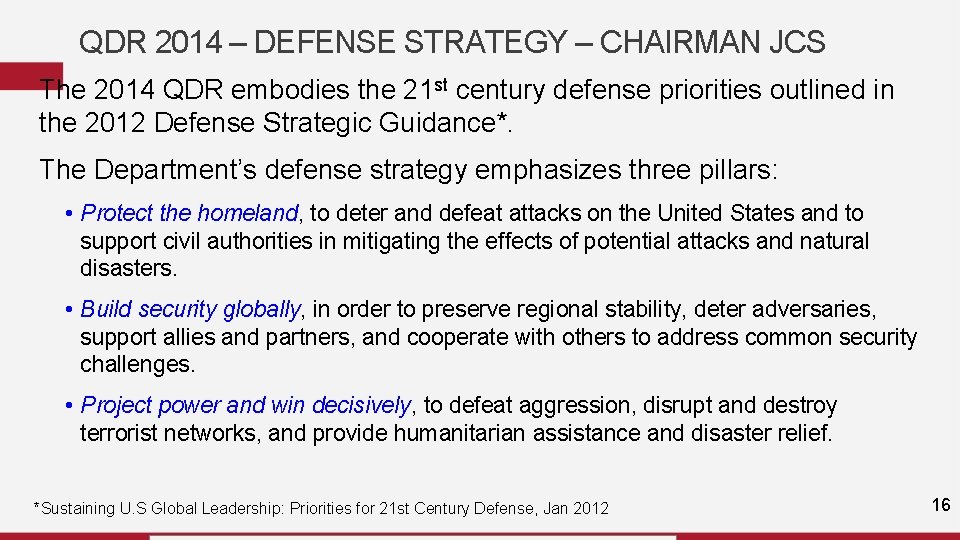 QDR 2014 – DEFENSE STRATEGY – CHAIRMAN JCS The 2014 QDR embodies the 21