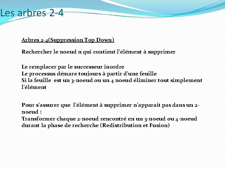 Les arbres 2 -4 Arbres 2 -4(Suppression Top Down) Recher le noeud n qui