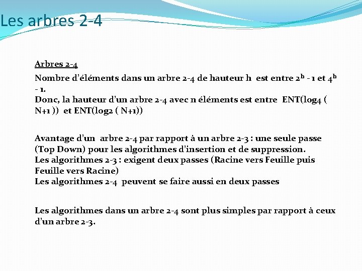 Les arbres 2 -4 Arbres 2 -4 Nombre d’éléments dans un arbre 2 -4