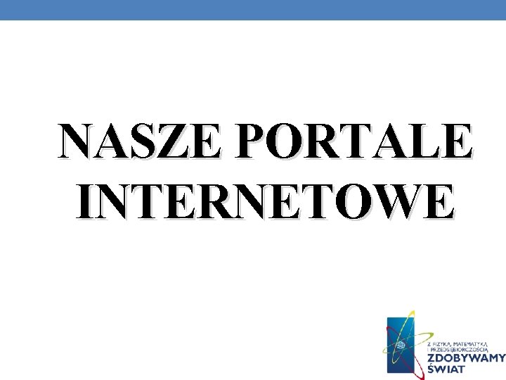 NASZE PORTALE INTERNETOWE 