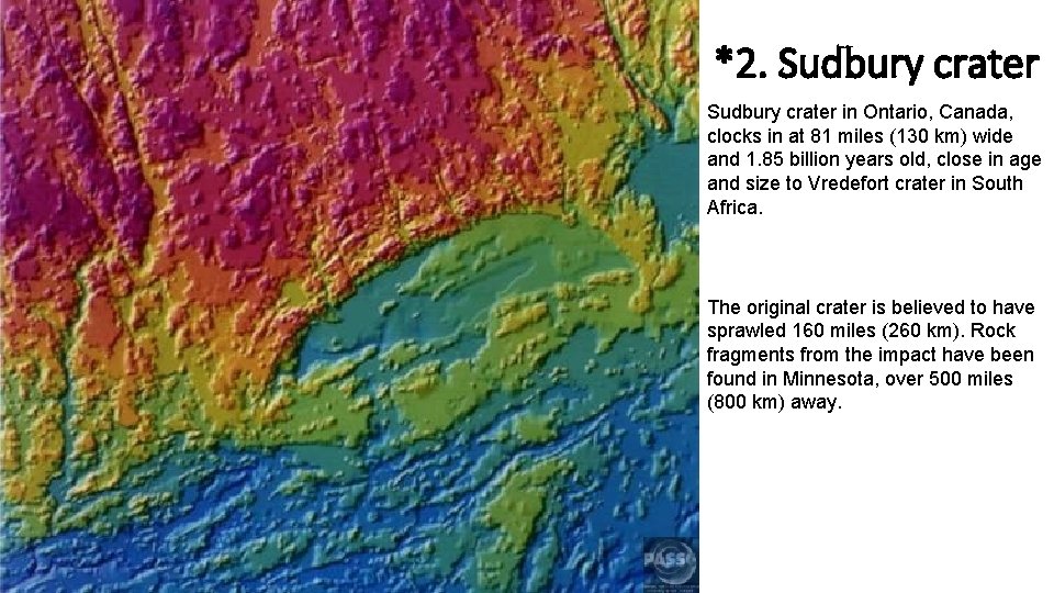 *2. Sudbury crater in Ontario, Canada, clocks in at 81 miles (130 km) wide