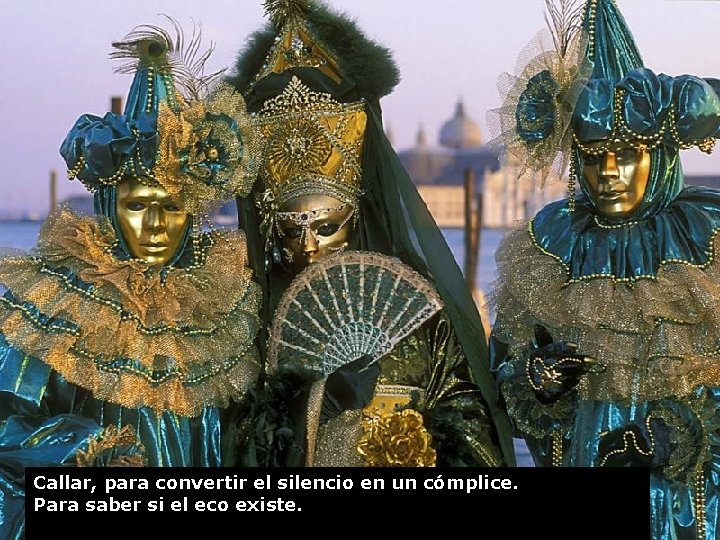 Callar, para convertir el silencio en un cómplice. Para saber si el eco existe. Callar, para convertir el silencio en un cómplice. Para saber si el eco existe.