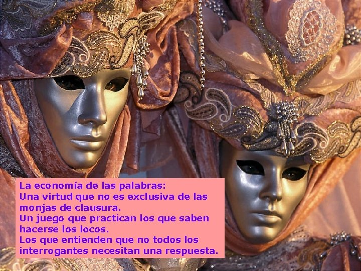 La economía de las palabras: Una virtud que no es exclusiva de las monjas La economía de las palabras: Una virtud que no es exclusiva de las monjas
