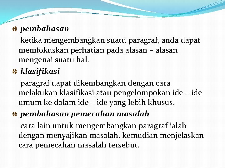 pembahasan ketika mengembangkan suatu paragraf, anda dapat memfokuskan perhatian pada alasan – alasan mengenai