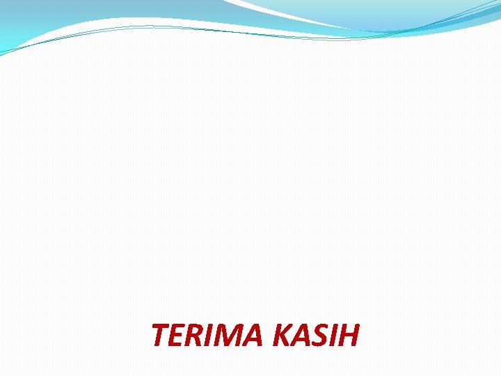 TERIMA KASIH 