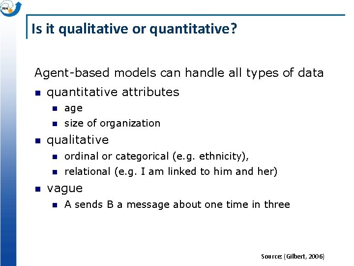 Is it qualitative or quantitative? Agent-based models can handle all types of data quantitative