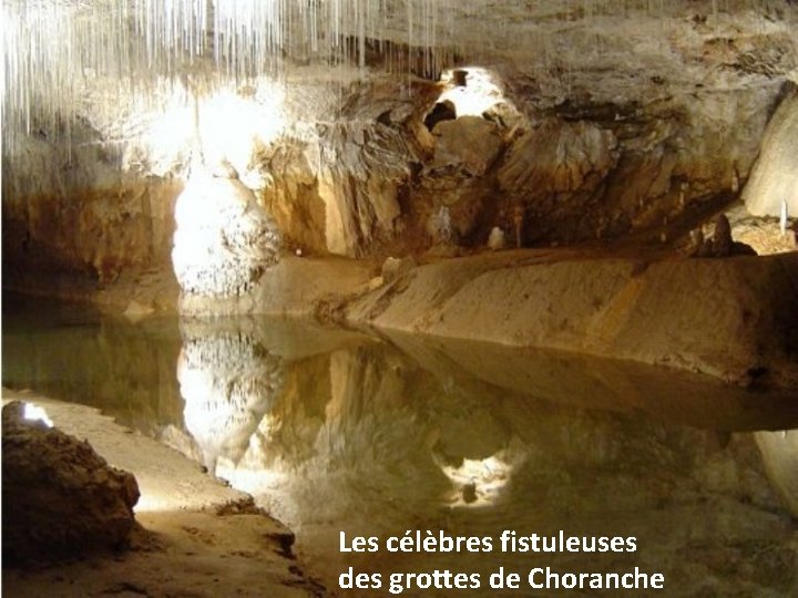 Les célèbres fistuleuses des grottes de Choranche 