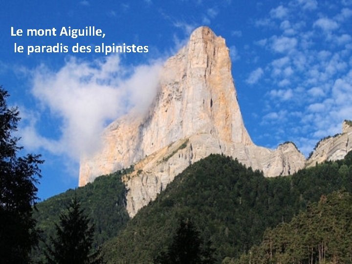 Le mont Aiguille, le paradis des alpinistes 