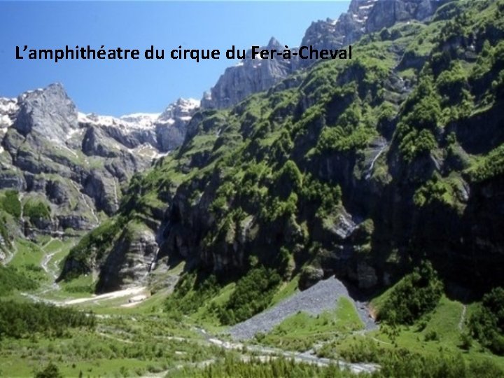 L’amphithéatre du cirque du Fer-à-Cheval 