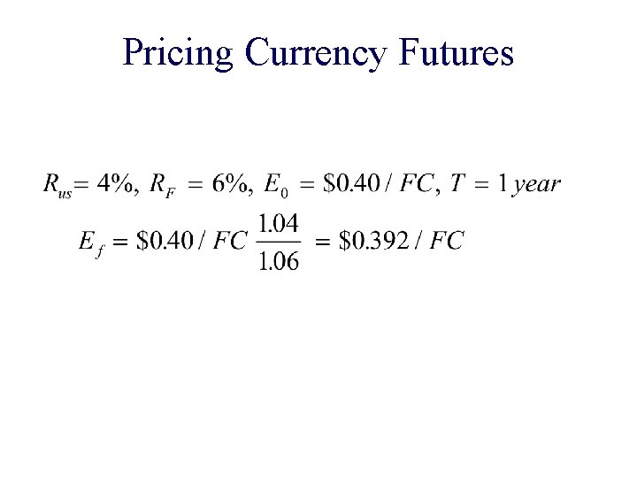Pricing Currency Futures 