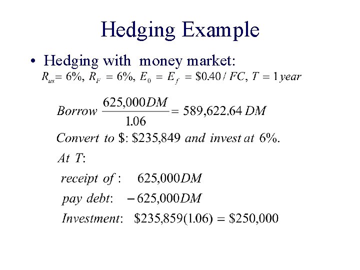 Hedging Example • Hedging with money market: 