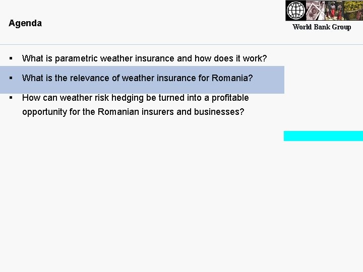 Agenda § What is parametric weather insurance and how does it work? § What