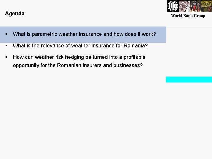 Agenda § What is parametric weather insurance and how does it work? § What