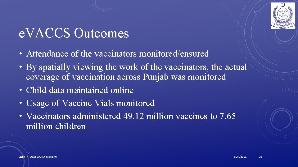 e. VACCS Outcomes • Attendance of the vaccinators monitored/ensured • By spatially viewing the