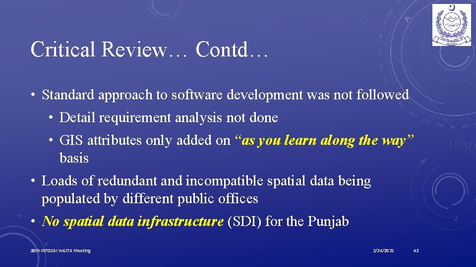 Critical Review… Contd… • Standard approach to software development was not followed • Detail
