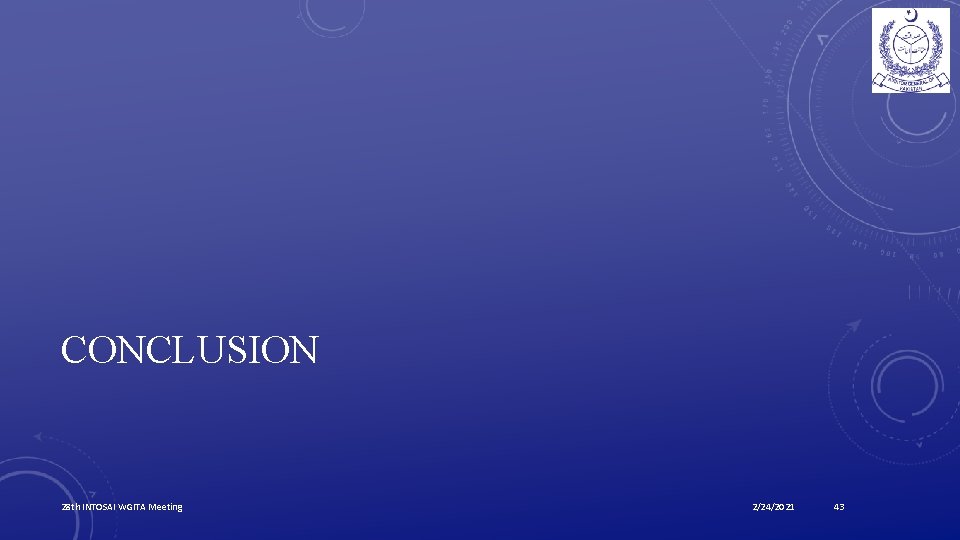 CONCLUSION 28 th INTOSAI WGITA Meeting 2/24/2021 43 