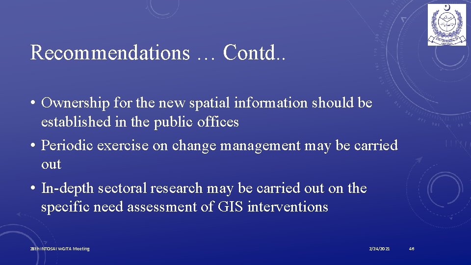 Recommendations … Contd. . • Ownership for the new spatial information should be established