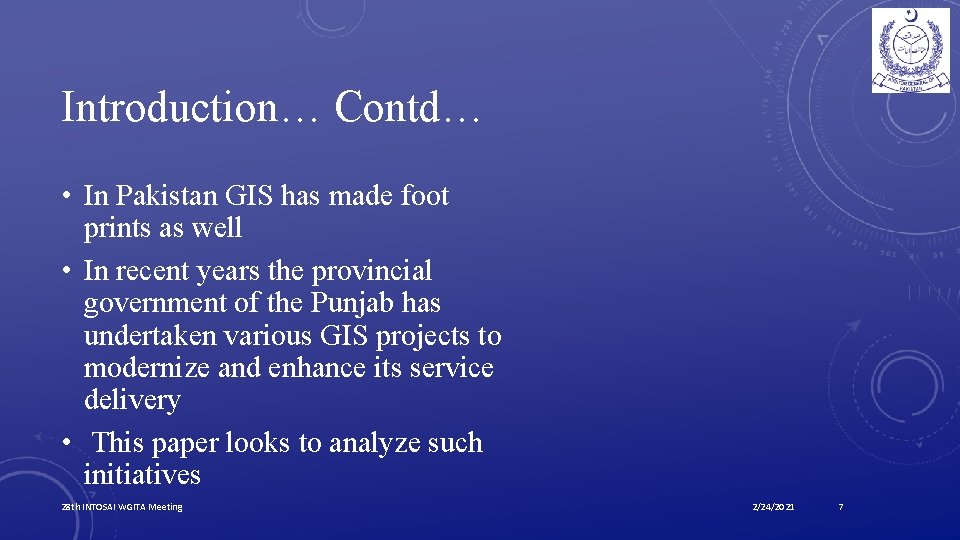 Introduction… Contd… • In Pakistan GIS has made foot prints as well • In