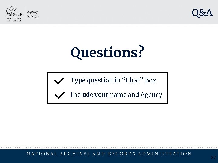 Q&A Questions? Type question in “Chat” Box Include your name and Agency 37 