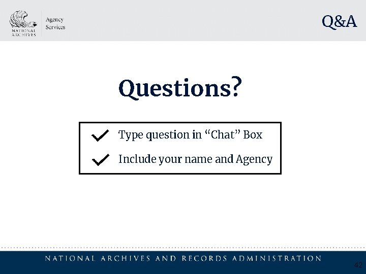 Q&A Questions? Type question in “Chat” Box Include your name and Agency 42 