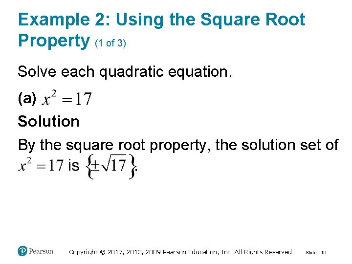 Example 2: Using the Square Root Property (1 of 3) Solve each quadratic equation.