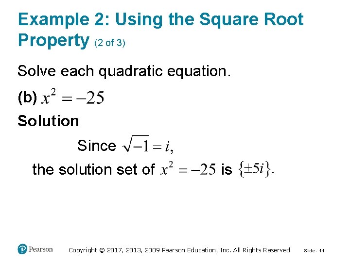 Example 2: Using the Square Root Property (2 of 3) Solve each quadratic equation.