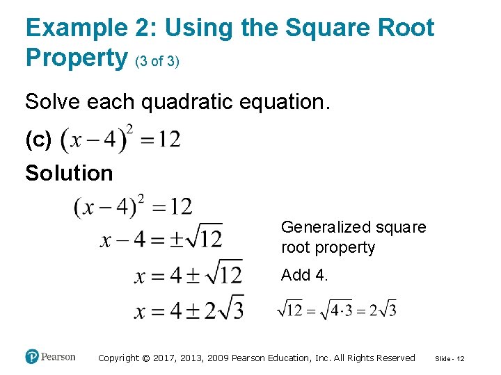 Example 2: Using the Square Root Property (3 of 3) Solve each quadratic equation.