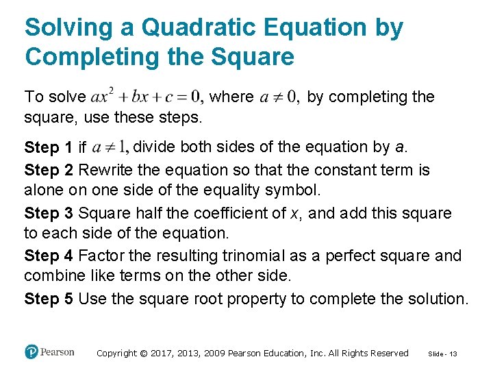 Solving a Quadratic Equation by Completing the Square To solve where square, use these