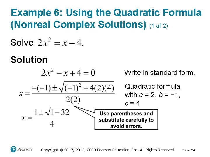 Example 6: Using the Quadratic Formula (Nonreal Complex Solutions) (1 of 2) Solve Solution