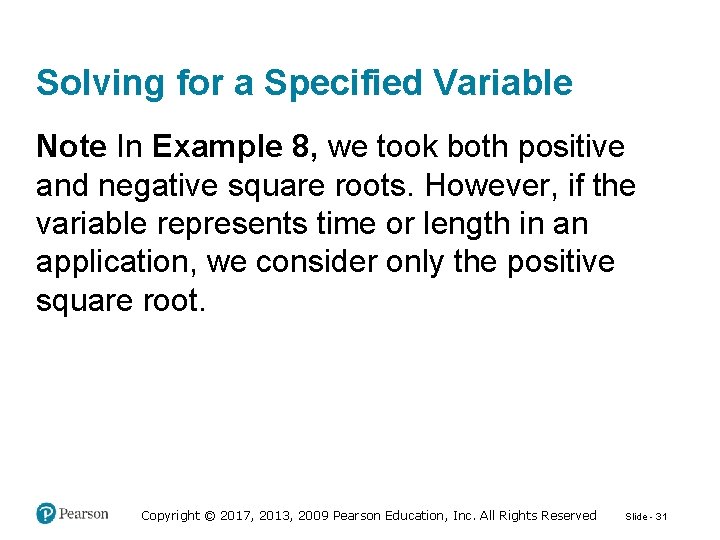 Solving for a Specified Variable Note In Example 8, we took both positive and