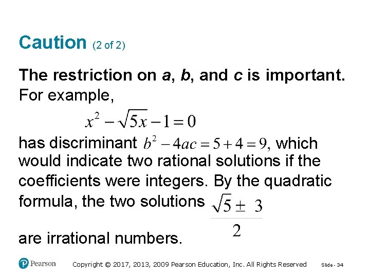 Caution (2 of 2) The restriction on a, b, and c is important. For