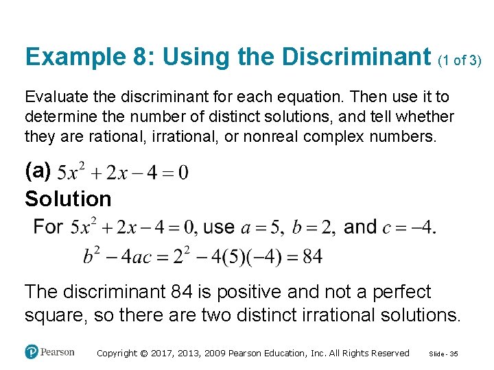 Example 8: Using the Discriminant (1 of 3) Evaluate the discriminant for each equation.