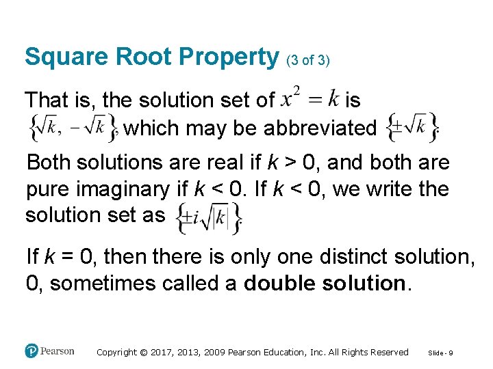 Square Root Property (3 of 3) is That is, the solution set of which