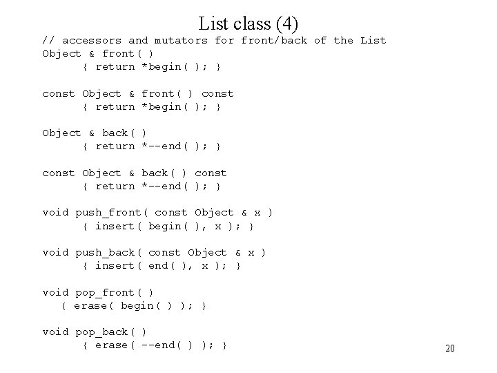 List class (4) // accessors and mutators for front/back of the List Object &