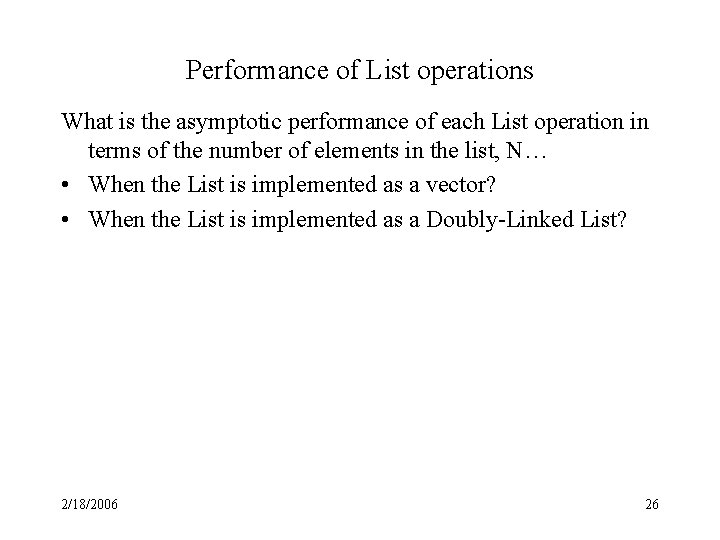 Performance of List operations What is the asymptotic performance of each List operation in